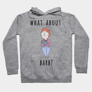 What About Barb? Hoodie